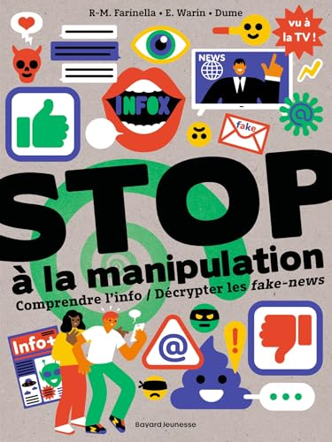 Stop &agrave; la manipulation de l'information : comprendre l'info, d&eacute;crypter les fake news
