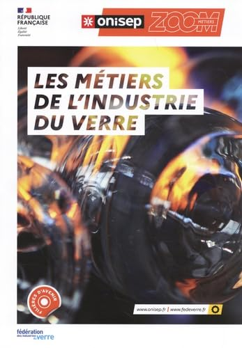 Les m&eacute;tiers de l'industrie du verre