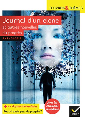 Journal d'un clone et autres nouvelles du progr&egrave;s