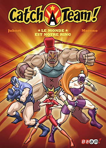 Catch a team T.1 Le monde est notre ring