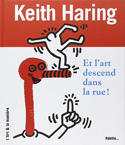 Keith Haring : Et l'art descend dans la rue !