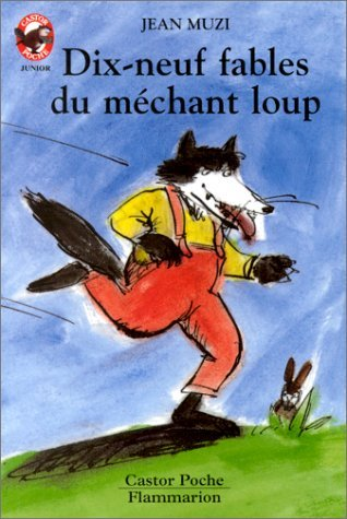 DIX-NEUF FABLES DU MECHANT LOUP