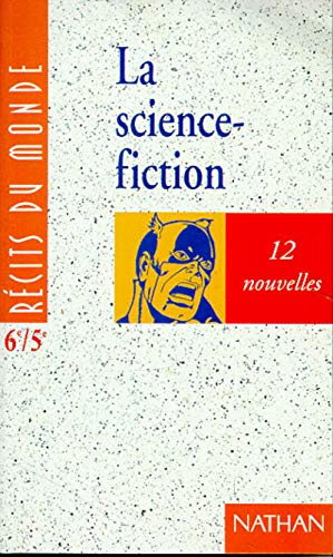 La science-fiction : 12 nouvelles