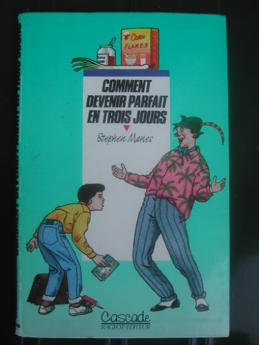 COMMENT DEVENIR PARFAIT EN TROIS JOURS