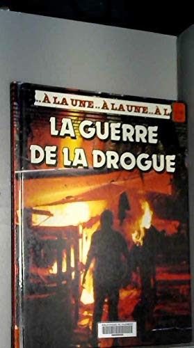 LA GUERRE DE LA DROGUE