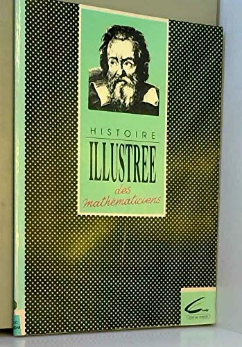 Histoire illustr&eacute;e des math&eacute;maticiens