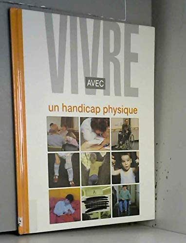 VIVRE AVEC UN HANDICAP PHYSIQUE