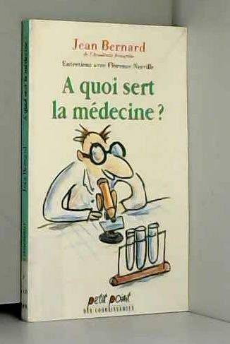 A QUOI SERT LA MEDECINE ?