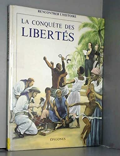 La conqu&ecirc;te des libert&eacute;s