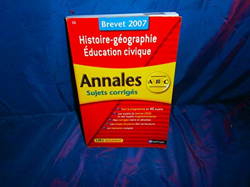 Annales ABC Brevet Histoire-g&eacute;ographie Education civique 3e 2007