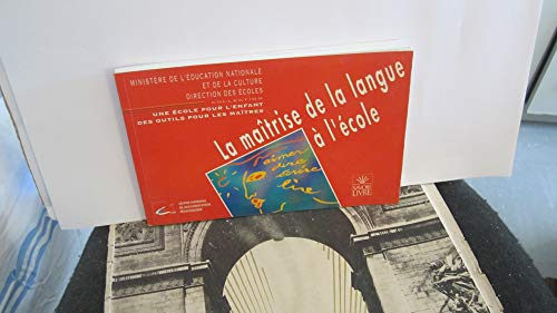 LA MAITRISE DE LA LANGUE A L'ECOLE