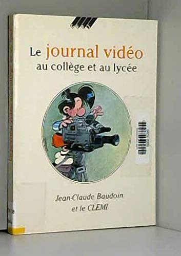 Le journal vid&eacute;o au coll&egrave;ge et au lyc&eacute;e