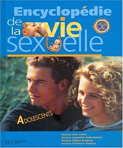 Encyclop&eacute;die de la vie sexuelle : adolescents