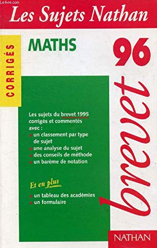 BREVET 96 : SUJETS DE MATHS CORRIGES