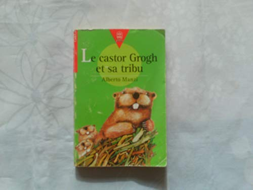 LE CASTOR GROGH ET SA TRIBU