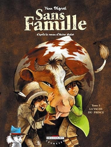 Sans Famille. Tome 5 : La vache du prince