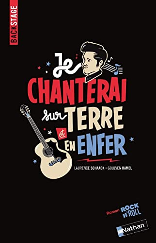 Je chanterai sur terre et en enfer : roman rock'n'roll