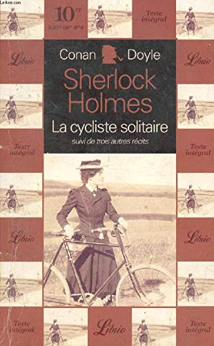 La cycliste solitaire : Quatre aventures de Sherlock Holmes
