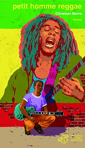 Petit homme reggae : roman