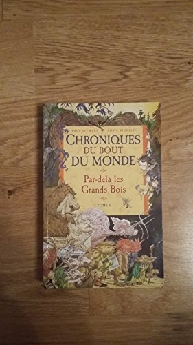 Chroniques du bout du monde tome 1. Par-del&agrave; les Grands Bois