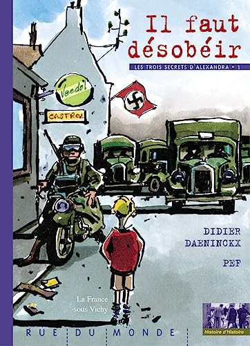 Il faut d&eacute;sob&eacute;ir. Tome 1 : Les trois secrets d'Alexandra