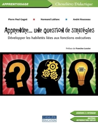 Apprendre... une question de strat&eacute;gies : d&eacute;velopper les habilet&eacute;s li&eacute;es aux fonctions ex&eacute;cutives