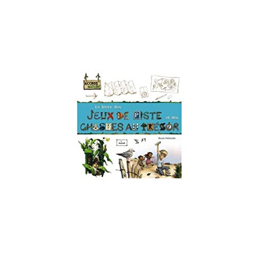 Le livre des jeux de piste et des chasses au tr&eacute;sor