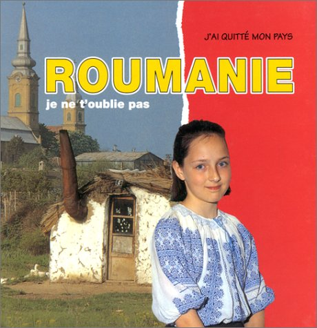Roumanie je ne t'oublie pas