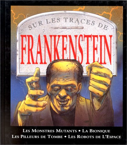Sur les traces de Frankenstein