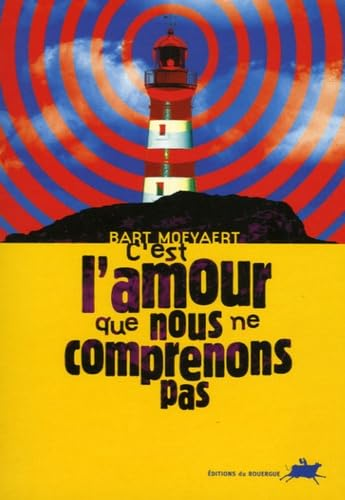 C'est l'amour que nous ne comprenons pas