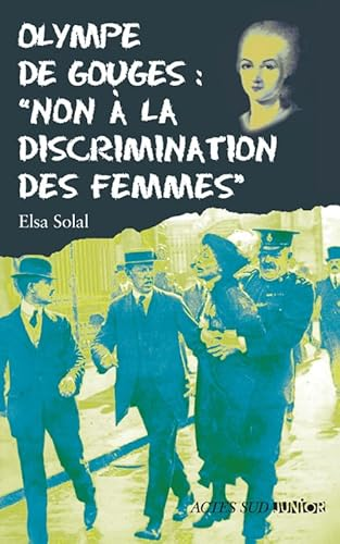 Olympe de Gouges : non &agrave; la discrimination des femmes