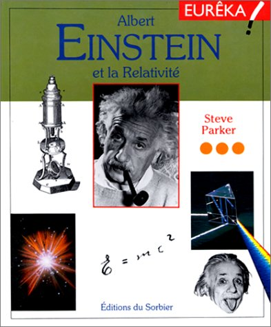 Albert Einstein et la Relativit&eacute;