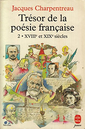 Tr&eacute;sor de la po&eacute;sie fran&ccedil;aise tome 2 XVIIIe et XIXe si&egrave;cles