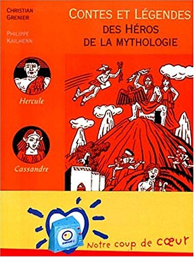Contes et l&eacute;gendes des h&eacute;ros de la mythologie