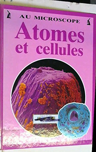 ATOMES ET CELLULES