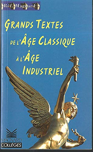 Grands textes de l'&acirc;ge classique &agrave; l'&acirc;ge industriel