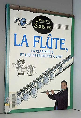 La fl&ucirc;te, la clarinette et les instruments &agrave; vent