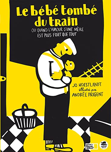 Le b&eacute;b&eacute; tomb&eacute; du train ou Quand l'amour d'une m&egrave;re est plus fort que tout