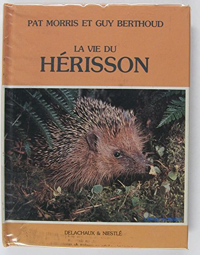 La vie du h&eacute;risson