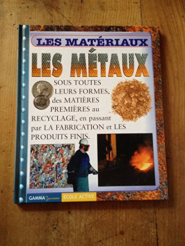 Les m&eacute;taux