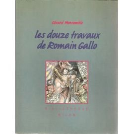 LES DOUZE TRAVAUX DE ROMAIN GALLO