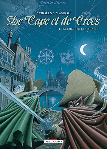 De cape et de crocs. Acte 1 : le secret du janissaire