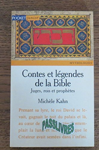 Contes et l&eacute;gendes de la Bible : Juges, rois et proph&egrave;tes