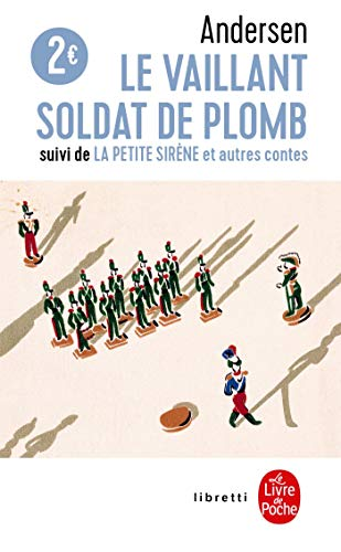 Le vaillant soldat de plomb, la petite sir&egrave;ne et autres contes