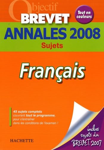 Objectif brevet : Annales 2008 Fran&ccedil;ais