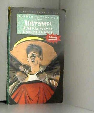 Histoires &agrave; ne pas fermer l'oeil la nuit