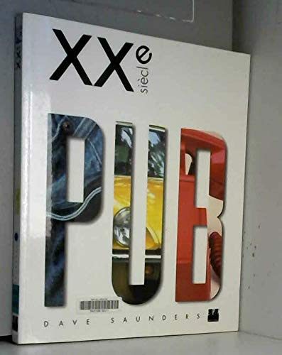 Pub - XXe si&egrave;cle : un si&egrave;cle de publicit&eacute;