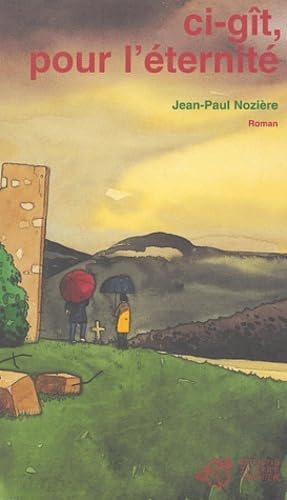 Ci-g&icirc;t, pour l'&eacute;ternit&eacute;