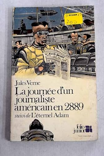 LA JOURNEE D'UN JOURNALISTE AMERICAIN EN 2889 suivi de L'ETERNEL ADAM