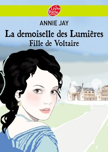 La demoiselle des lumières : fille de Voltaire